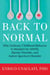 Back to Normal - Why Ordinary Childhood Behavior Is Mistaken for ADHD, Bipolar Disorder, and Autism Spectrum Disorder
