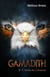 Gamadith, tome 2 - L'Antre du Créateur