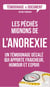 Les péchés mignons de l'anorexie - Un témoignage décalé sur ce trouble alimentaire