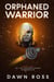 Orphaned Warrior: Book Five - Dragon Spawn Chronicles, #5