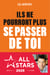 Ils ne pourront plus se passer de toi