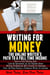 Writing For Money:  The Online Writer’s Path  To A Full Time Income