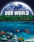 The Visual Encyclopedia of Our World - The Universe • Earth • Weather • The Oceans