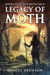 Legacy of Moth - The Moth Saga, #6