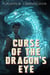 Curse of the Dragon's Eye - The Crystalline Dragons Saga, #1