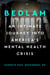Bedlam - An Intimate Journey Into America's Mental Health Crisis