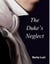 The Duke's Neglect