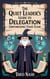 The Quiet Leader's Guide to Delegation: Empowering Your Team - Lead Now: Micro-Guides for New Managers, #2