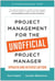 Project Management for the Unofficial Project Manager (Updated and Revised Edition)