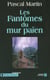LES FANTOMES DU MUR PAIEN