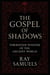 The Gospel of Shadows:  Forbidden Wisdom of the Ancient World