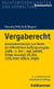 Vergaberecht - Gesamtkommentar zum Recht der öffentlichen Auftragsvergabe (GWB - 4. Teil -, VgV, SektVO, VSVgV, KonzVgV, VO (EG) 1370/2007, VOB/A, UVgO)