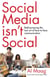 Social Media Isn't Social - Rediscovering the lost art of face-to-face communication