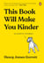 This Book Will Make You Kinder - An Empathy Handbook
