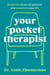 Your Pocket Therapist - Break Free from Old Patterns and Transform Your Life
