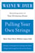 Pulling Your Own Strings - Dynamic Techniques for Dealing with Other People and Living Your Life As You Choose
