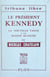 Le président Kennedy - La nouvelle vague à la Maison Blanche