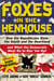 Foxes in the Henhouse - How the Republicans Stole the South and the Heartland and What the Democrats Must Do to Run 'em Out
