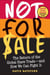 Not for Sale - The Return of the Global Slave Trade--and How We Can Fight It