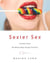 Sexier Sex - Lessons from the Brave New Sexual Frontier