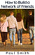 How to Build a Network of Friends