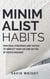 Minimalist Habits: Practical Strategies and Tactics to Simplify Your Life and Get Rid of Excess Baggage - Minimalist Living, #1