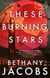 These Burning Stars - The thrilling, Phillip K. Dick Award-winning space opera