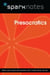 Presocratics (SparkNotes Philosophy Guide)