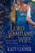 Lord Sebastian's Wife - The Colevilles, #2