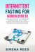 Intermittent Fasting for Women Over 50: The Complete Guide to Lose Weight, Rejuvenate and Delay Aging, Increase Your Energy and Detoxify Your Body with Delicious Recipes - Diet, #2