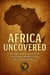 Africa Uncovered: The Untold Stories of Colonial Atrocities and Resistance