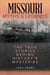 Missouri Myths and Legends - The True Stories Behind History's Mysteries