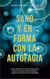 Sano y en forma con la autofagia: Cómo mejorar tu salud, perder grasa corporal, prevenir enfermedades y parecer más joven con la autofagia