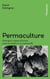Permaculture - Principes et pistes d'action pour un mode de vie soutenable