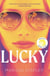 Lucky - The totally gripping and twisty Reese Witherspoon Book Club Pick that inspired the Apple TV series