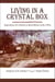 Living in a Crystal Box