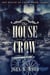 The House of Crow - The House Of Crow, #3