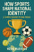 How Sports Shape National Identity: A Simple Guide to Big Ideas