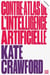 Contre-atlas de l'Intelligence artificielle - Les coûts politiques, sociaux et environnementaux de l'IA