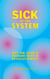 Sick of the System - Why the COVID-19 Recovery Must Be Revolutionary