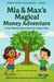 Mia & Max's Magical Money Adventure