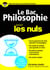 Bac Philosophie 2016 Pour les Nuls
