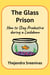 The Glass Prison - How to Stay Productive during a Lockdown