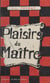 Plaisirs de maître