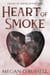 Heart of Smoke - Heart of Smoke, #1