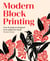 Modern Block Printing - Over 15 Projects Designed to be Printed by Hand