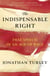 The Indispensable Right - Free Speech in an Age of Rage