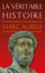 La Véritable histoire de Marc Aurèle