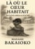 La où le coeur habitait - Récit d'une enfance et d'un exil