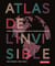 Atlas de l'invisible